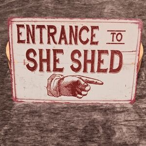 Vintage/Rustic Style "Entrance to She Shed" Metal Sign